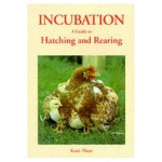 Incubation - A guide to hatching and rearing: Katie Thear